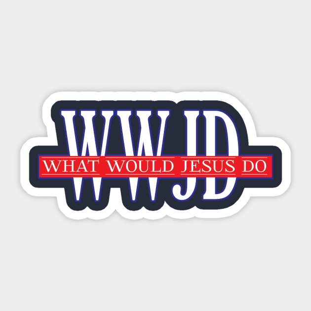 What would Jesus do WWJD ALL AMERICAN Sticker by He is Risen!